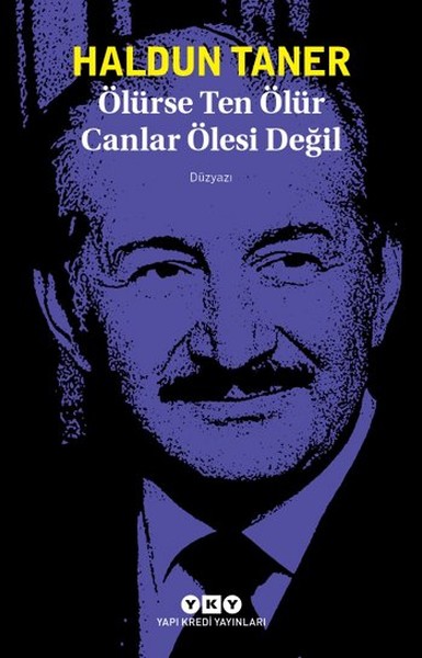 Ölürse ten ölür canlar ölesi değil